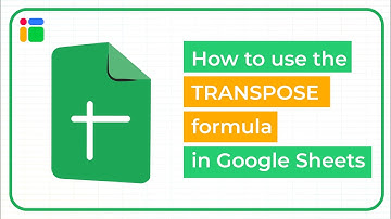 How to use the TRANSPOSE formula in Google Sheets