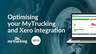 WEBINAR: Optimising your MyTrucking and Xero Integration