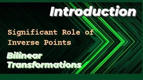Significant Role of Inverse Points in Bilinear Transformation    INTRODUCTION   [CONFORMAL MAPPING]