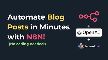 Automate Blog Posts in Minutes! 💻 | N8n + OpenAI + Leonardo AI + Blogger (No Coding Needed!)