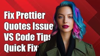 Fix Prettier Not Changing Double Quotes to Single Quotes in VS Code