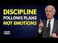 FOLLOW YOUR PLAN, NOT YOUR FEELINGS | Jim Rohn Motivation