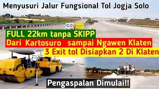 Menyusuri Tol Jogja Solo 2 Minggu Jelang Dibuka Fungsional dari Kartosuro sampai Klaten Full 22km