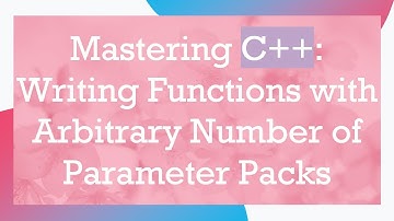 Mastering C+ + : Writing Functions with Arbitrary Number of Parameter Packs