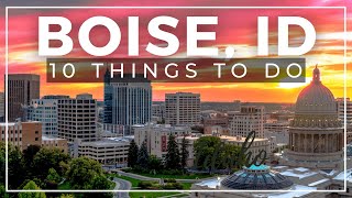10 great things to do in Boise, Idaho!