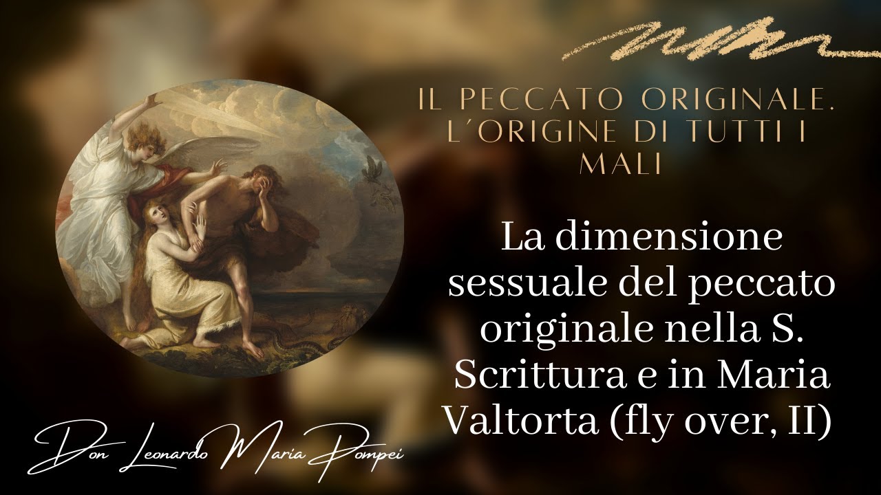 La dimensione sessuale del peccato originale nella Sacra Scrittura e in Maria Valtorta fly over, 2