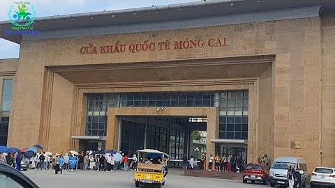 Giới Thiệu Về Cửa Khẩu Móng Cái Tỉnh Quảng Ninh.