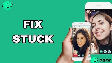 How To Fix And Solve Stuck On Azar App | Final Solution