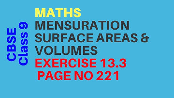 CBSE CLASS 9 MATHS MENSURATION SURFACE AREAS AND VOLUMES EXERCISE 13.3 PAGE No 221 || A2R EDUCATION