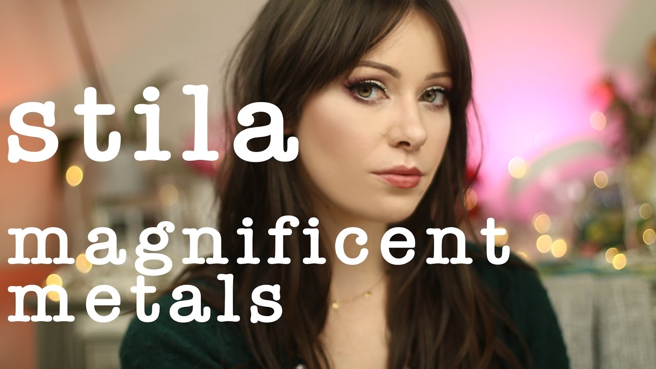 Stila Magnificent Metals | Episode 02