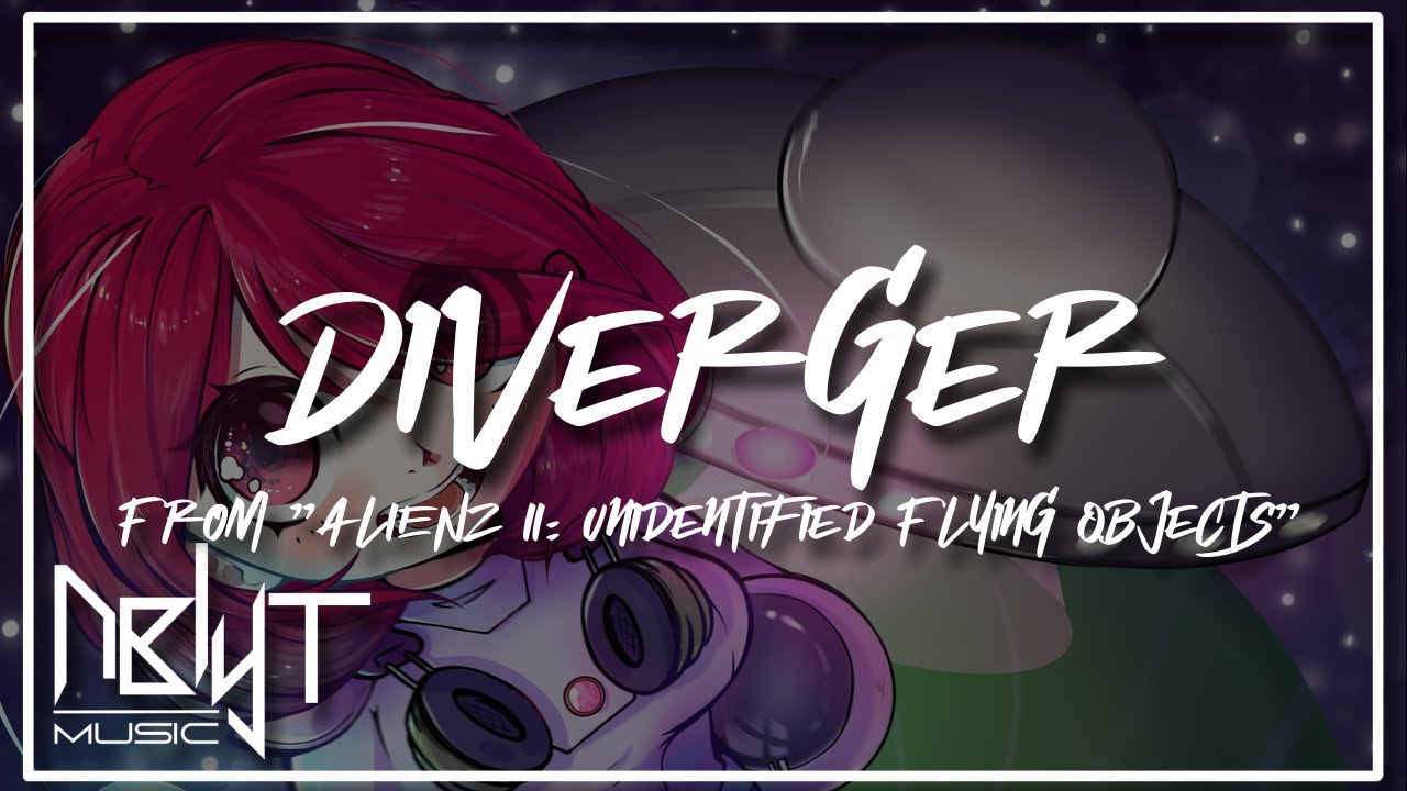 NBLYTmusic - Diverger (From "ALIENZ II: Unidentified Flying Objects")