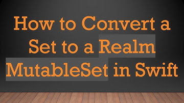 How to Convert a Set to a Realm MutableSet in Swift
