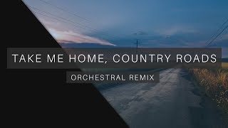 Take me Home, Country roads - Orchestral Remix chords