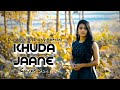 Khuda jaane  cover song  punam kalsarpe  ashish kalsarpe  kanishka negi