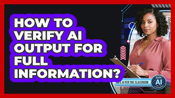 How to Verify AI Output for Full Information?