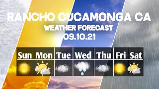 Weather Forecast Rancho Cucamonga, California ▶ Rancho Cucamonga weather Forecast 09/10/2021