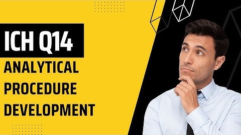ICH Q14: Analytical Procedure Development💊💥#pharma #interview