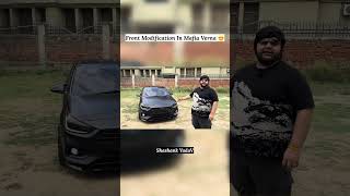 Front Modification In Mafia Verna ❤️🔥 #hyundaiverna #trending #shorts #shashankyadav
