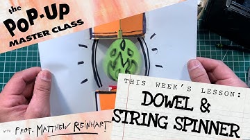 Pop-Up Master Class with Matthew Reinhart: Dowel & String Spinner