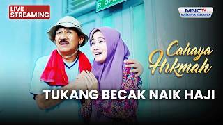 🔴 TUKANG BECAK NAIK HAJI | LIVE CAHAYA HIKMAH | 20 MEI 2026