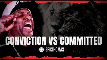 CONVICTION OR COMMITTED (Powerful Motivational Video)
