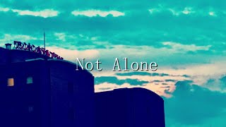 Not Alone