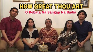 Download Lagu O Debata Na Sangap Na Badia / How Great Thou Art MP3