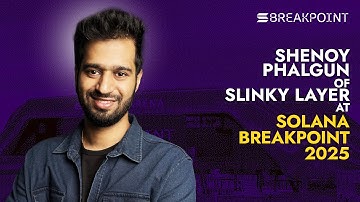 Shenoy Phalgun: Founder of SlinkyLayer | Solana Breakpoint 2025