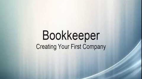 Bookkeeper -  Setting Up Your First Company