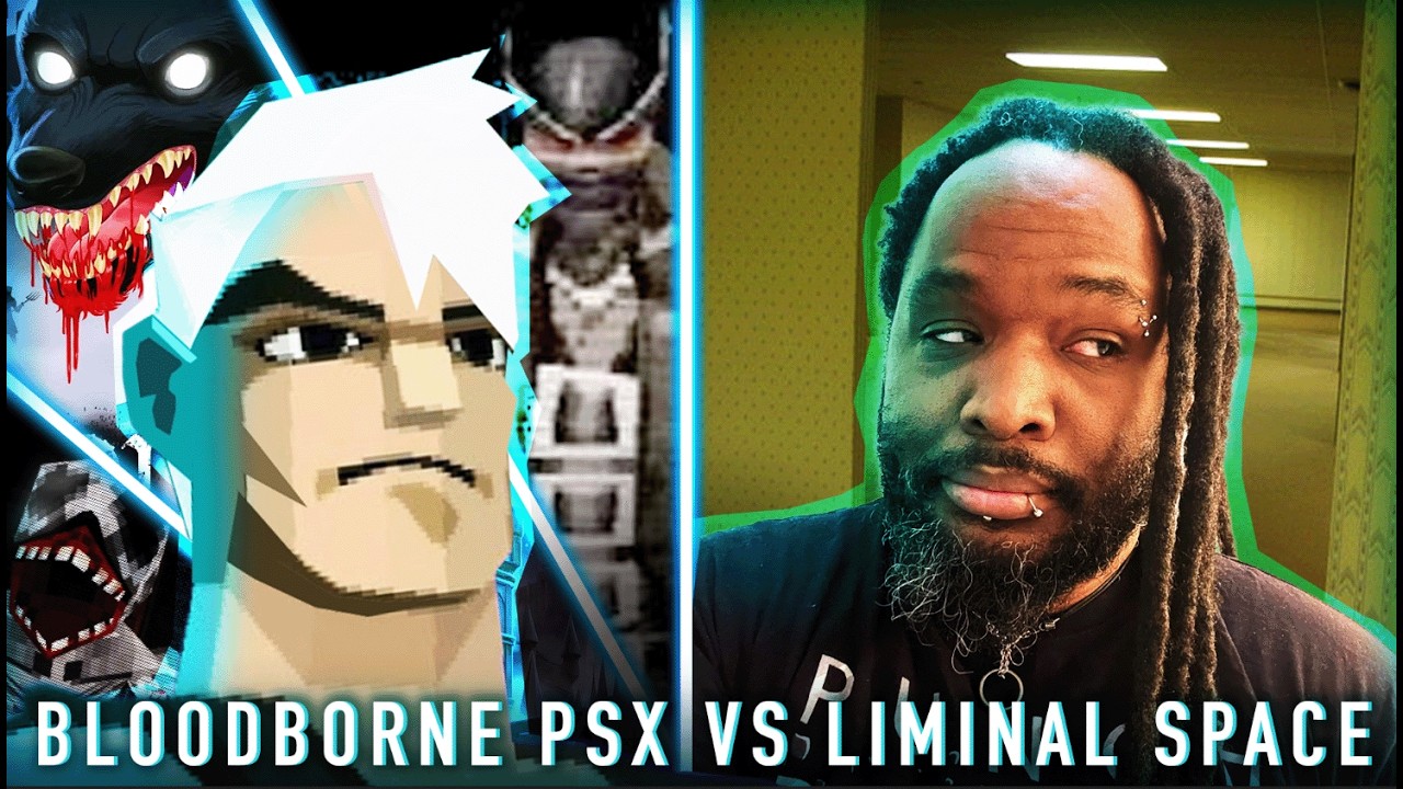 Bloodborne PSX vs Liminal Spaces