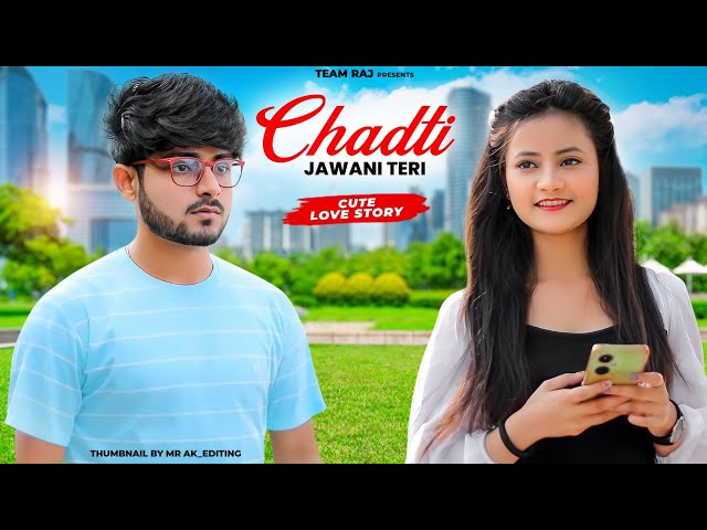 Chadti Jawani Teri | Cute Love Story | Ft. Ruhi & Kingshuk | Team Raj Presents class=