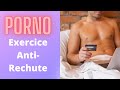 Porno : Exercices anti-rechute