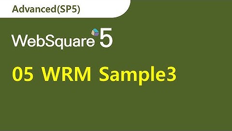 05 WRM Project Sample3 | WRM | WebSquare5 - Training