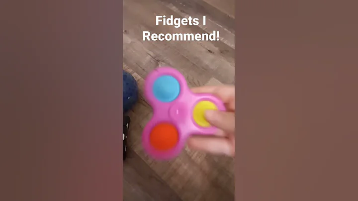 Fidgets I Recommend. Requested By @Marcella Mendoza