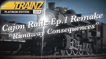 [Trainz 2019] Cajon Railz Ep 1 Remake - “Runaway Consequences” (aka "Dirty Objects")