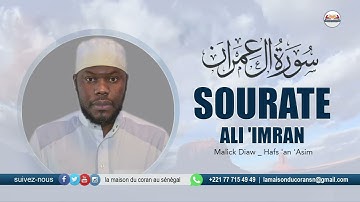MALICK DIAW : Sourate Ali 'Imran - سورة آل عمران  LA FAMILLE DE 'IMRAN · N°3  ( Hafs 'an 'Asim )