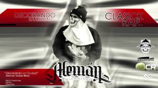 Aleman (D.R) - "Decorando La Ciudad" / Classick Rap