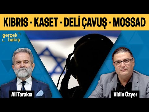 KIBRIS - KASET - DELİ ÇAVUŞ - MOSSAD | ALİ TARAKCI - VİDİN ÖZYER