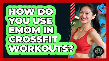 How Do You Use EMOM In CrossFit Workouts? - High Energy Training Hub