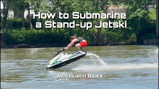 How to Submarine a Standup Jetski