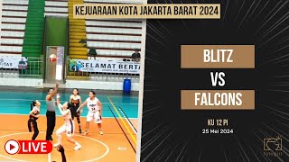 [KEJURKOT JAKARTA BARAT 2024] Blitz vs Falcons - KU 12 Putri