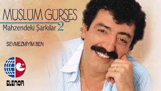 MÜSLÜM GÜRSES - SEVMEZMİYİM BEN - MAHZENDEKİ ŞARKILAR-2-ALBÜMÜ Resimi