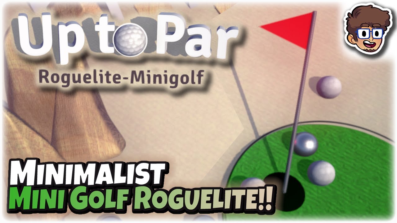 Minimalist Mini Golf Roguelite!! | Let's Try Up to Par