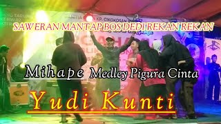 YUDI KUNTI || MIHAPE MEDLEY PIGURA CINTA || LIVE CIKOKOSAN ~ HUT RI 78