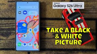 How to Take A Black & White Picture Samsung Galaxy S26 Ultra screenshot 1