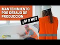 MANTENIMIENTO POR DEBAJO DE PRODUCCION ¿SI O NO?