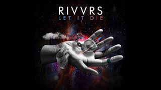 RIVVRS - Let it Die (Audio) chords