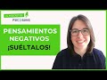 Cmo soltar tus pensamientos negativos y sentirte libre