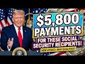 $5,800 Payments For Social Security Beneficiaries | SSA, SSI, SSDI Payments
