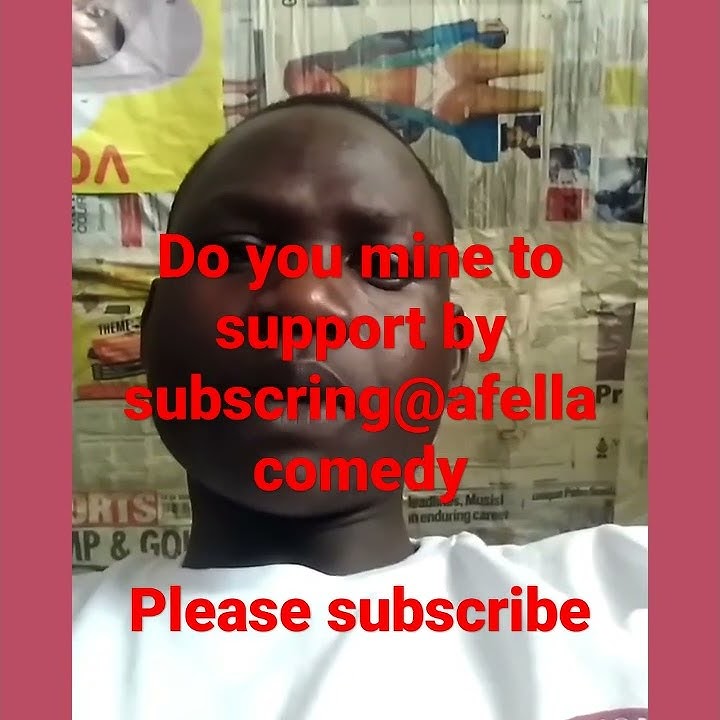 Do you mine to support by subscribing @afella comedy.